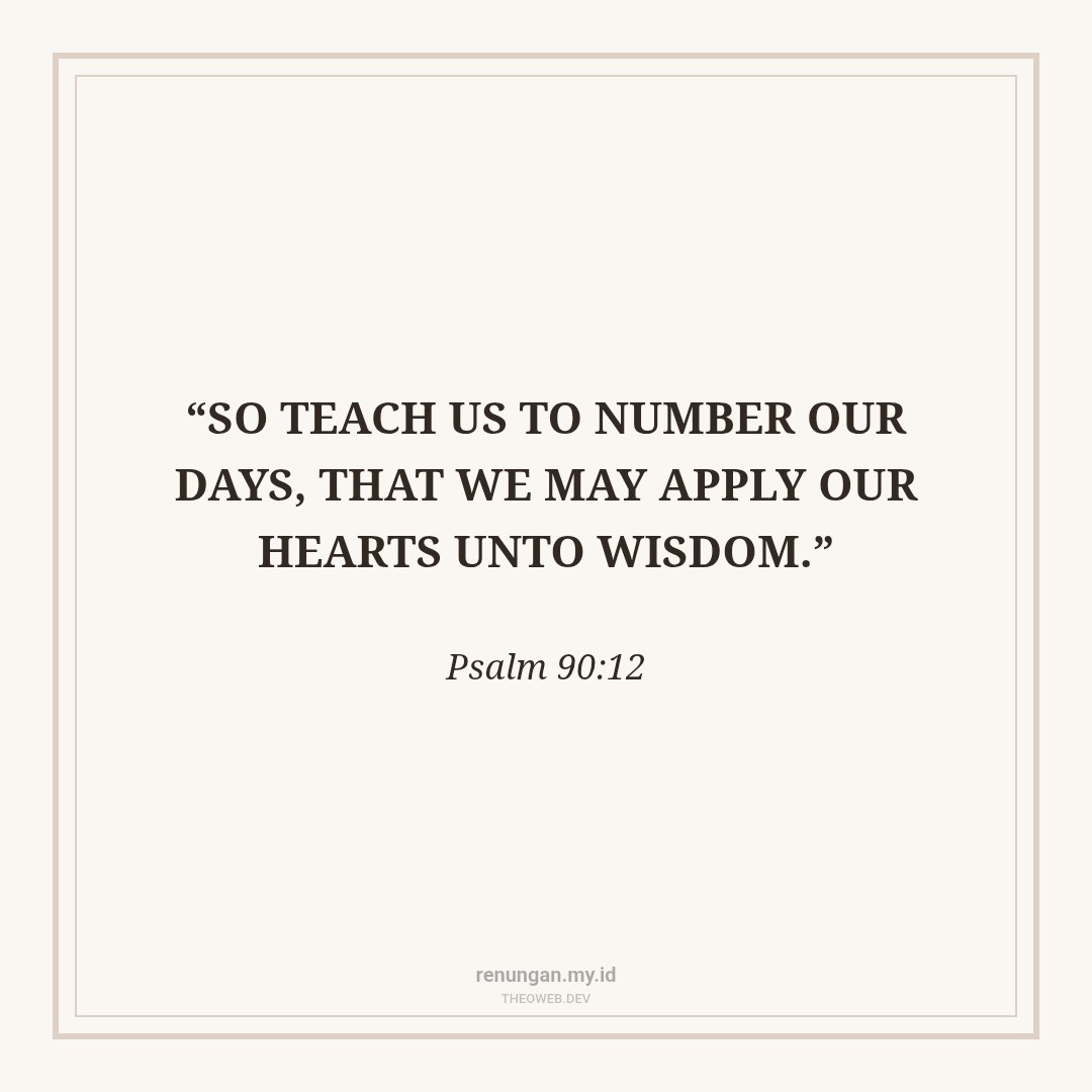 NUMBERING OUR DAYS WITH WISDOM