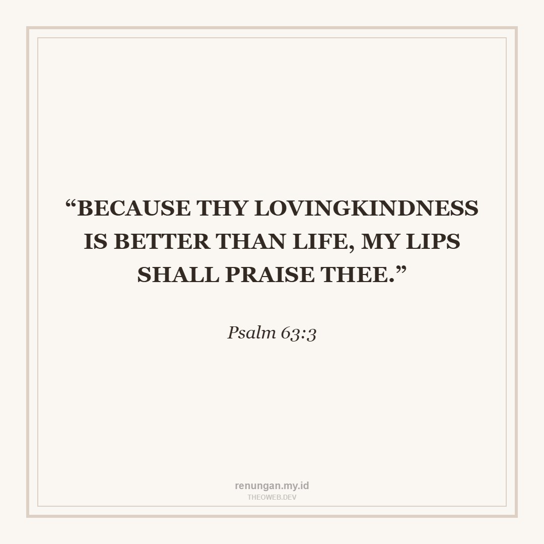 THY LOVINGKINDNESS IS BETTER THAN LIFE