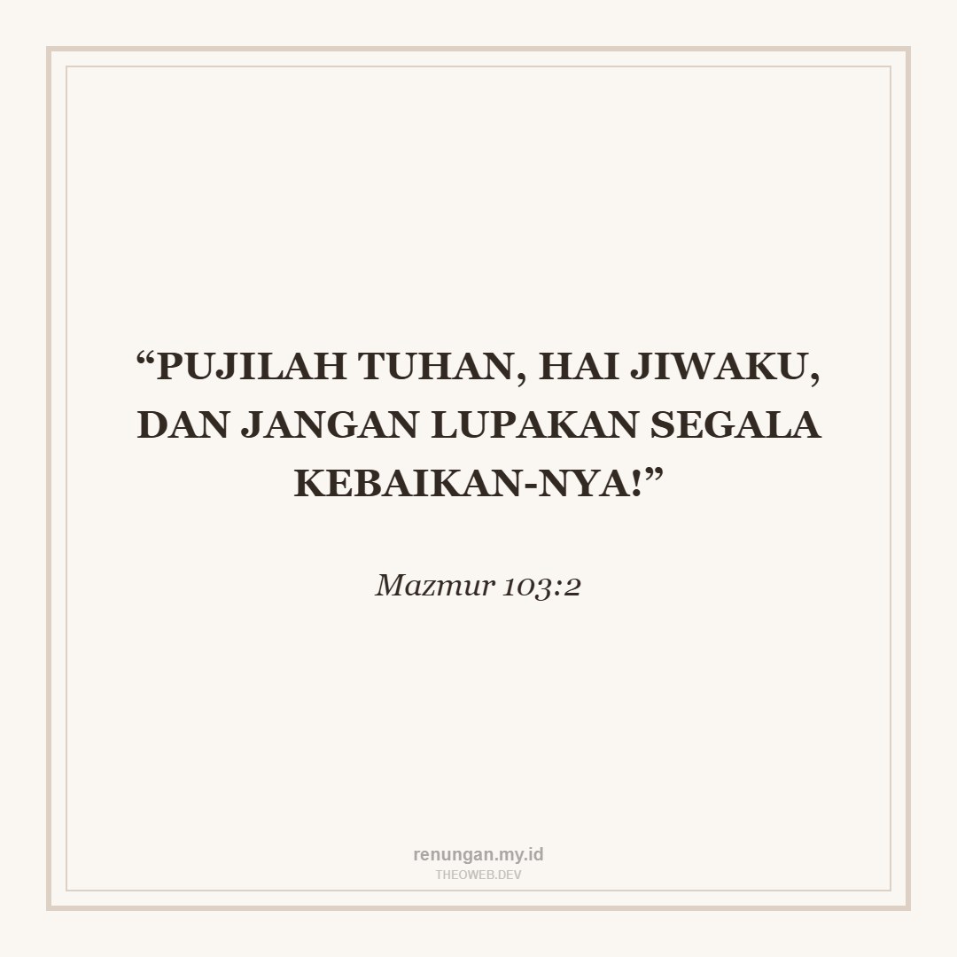 JANGAN LUPAKAN KEBAIKAN TUHAN